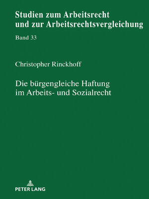 cover image of Die bürgengleiche Haftung im Arbeits- und Sozialrecht